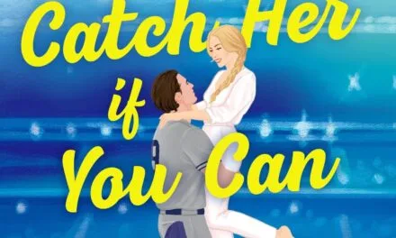 “Catch Her If You Can” by Tessa Bailey