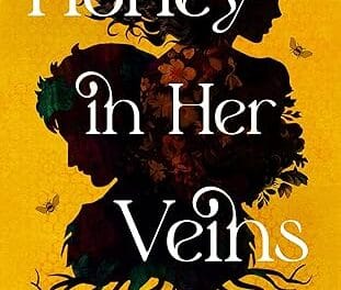 Honey in Her Veins by Ruth McKell