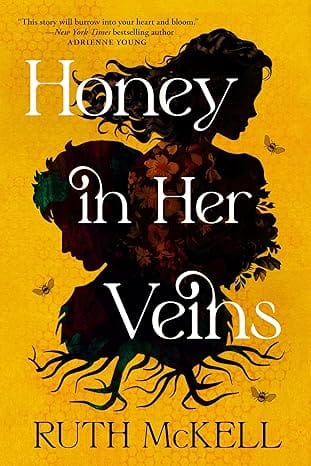Honey in Her Veins by Ruth McKell