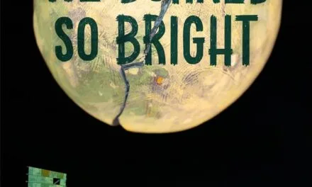 “We Burned So Bright” by TJ Klune