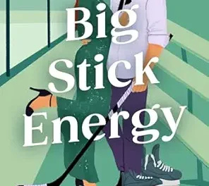“Big Stick Energy” by Sarina Bowen