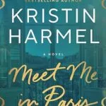 Meet Me in Paris: A Novel by Kristin Harmel