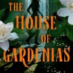 The House of Gardenias by Isabel Cañas