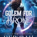 Golem for Broke by Deborah Wilde